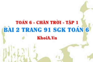 Bài 2 trang 91 SGK Toán 6 Tập 1 Chân trời sáng tạo